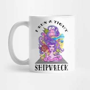 I Run A Tight Shipwreck Mug